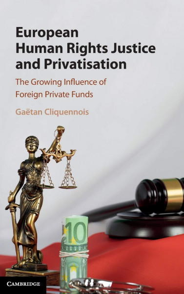 European Human Rights Justice and Privatisation, G. Cliquenois